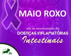 Campanha Maio Roxo alerta sobre doenças inflamatórias intestinais